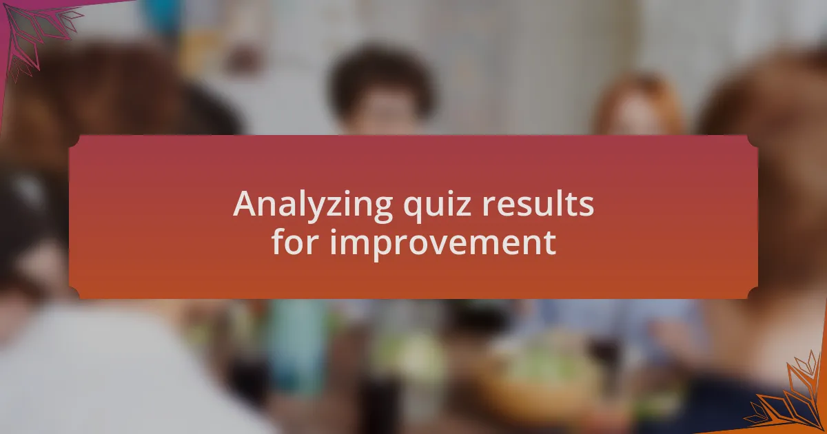 Analyzing quiz results for improvement