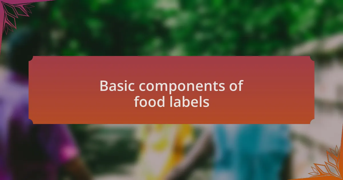 Basic components of food labels