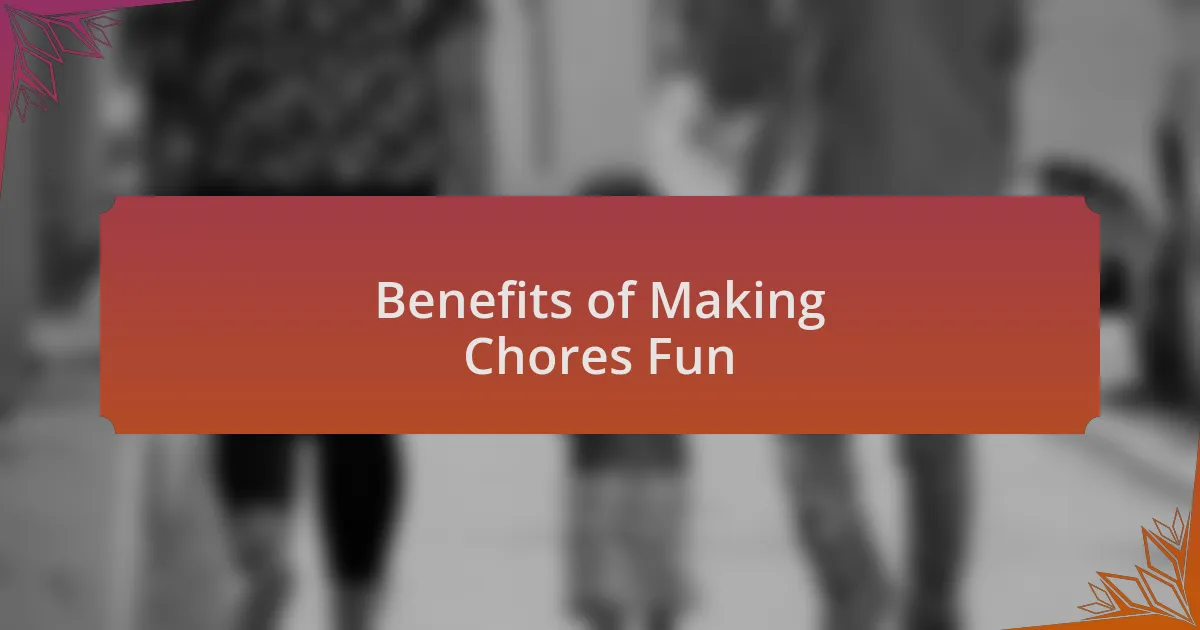Benefits of Making Chores Fun
