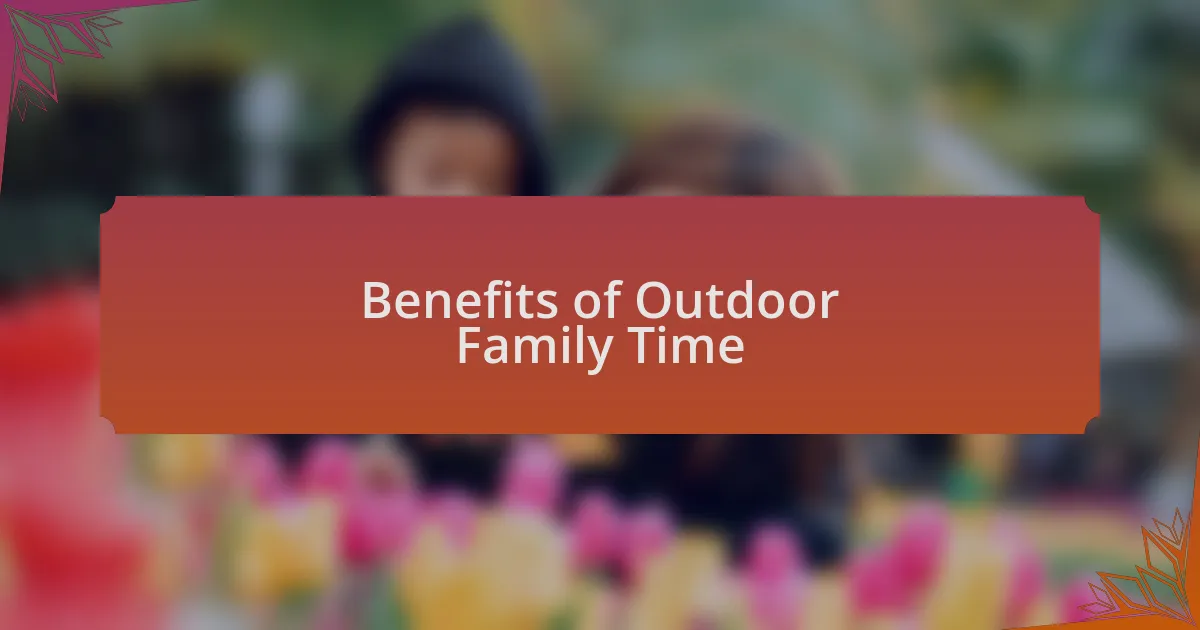 Benefits of Outdoor Family Time