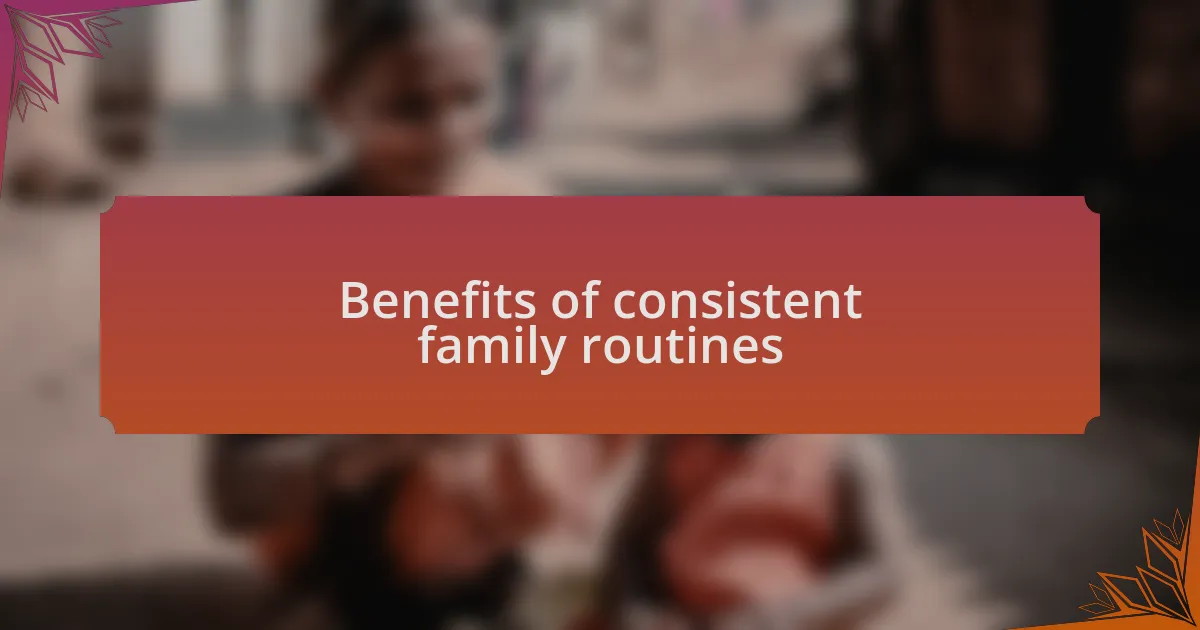 Benefits of consistent family routines