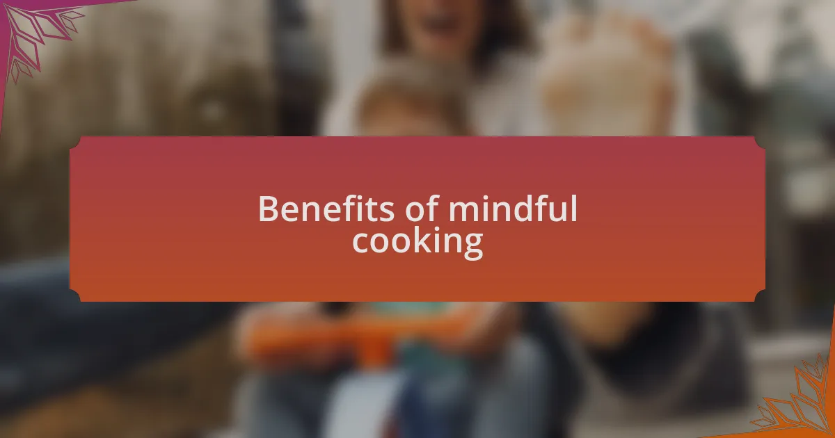 Benefits of mindful cooking