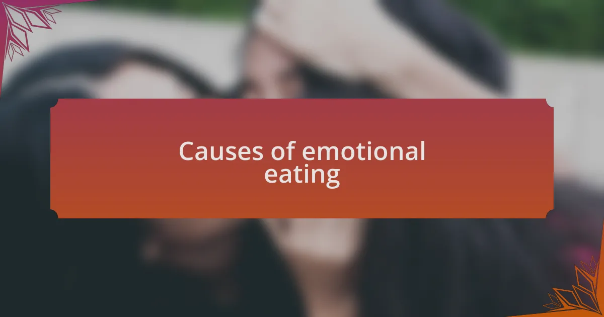 Causes of emotional eating