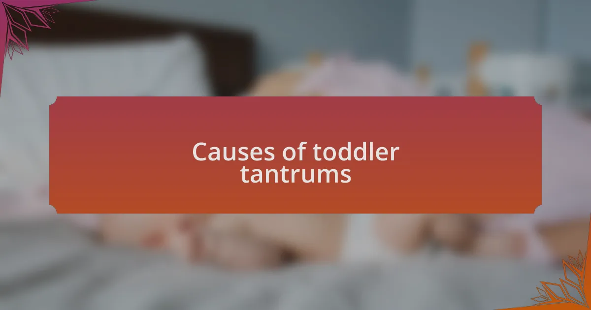 Causes of toddler tantrums