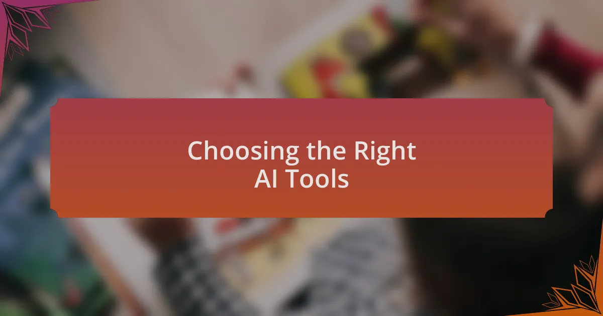 Choosing the Right AI Tools