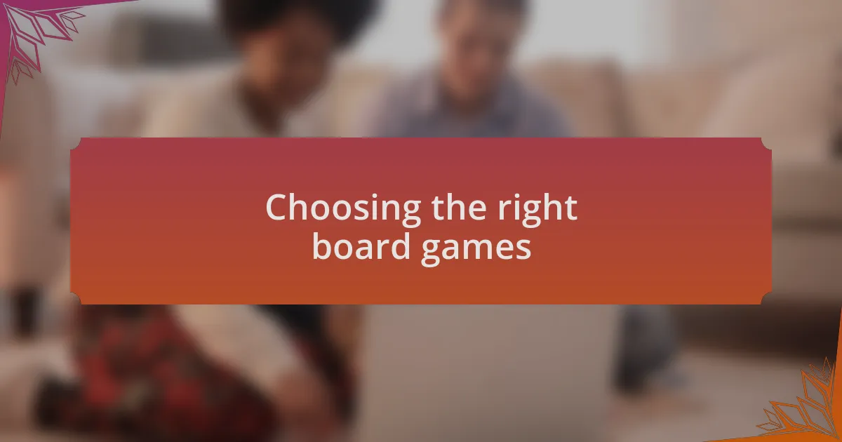 Choosing the right board games
