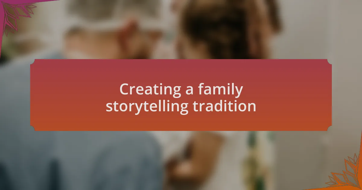 Creating a family storytelling tradition