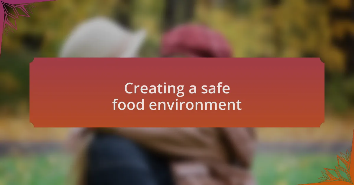 Creating a safe food environment