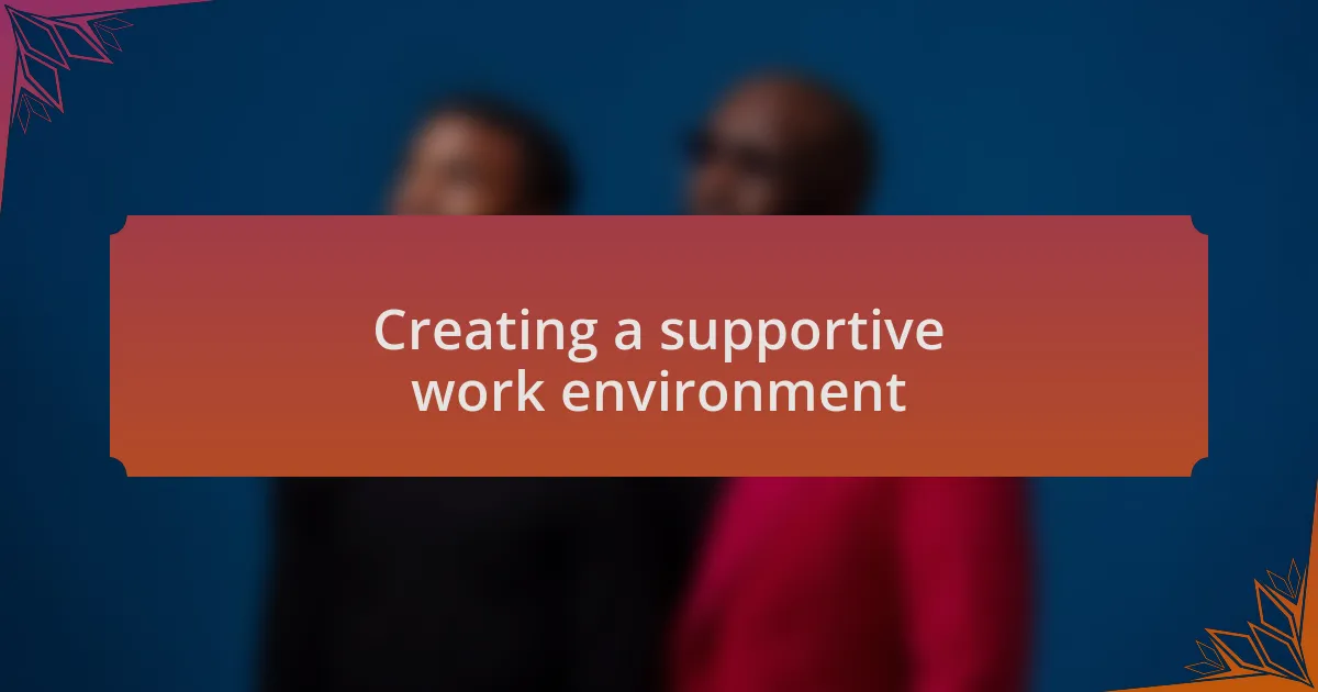 Creating a supportive work environment