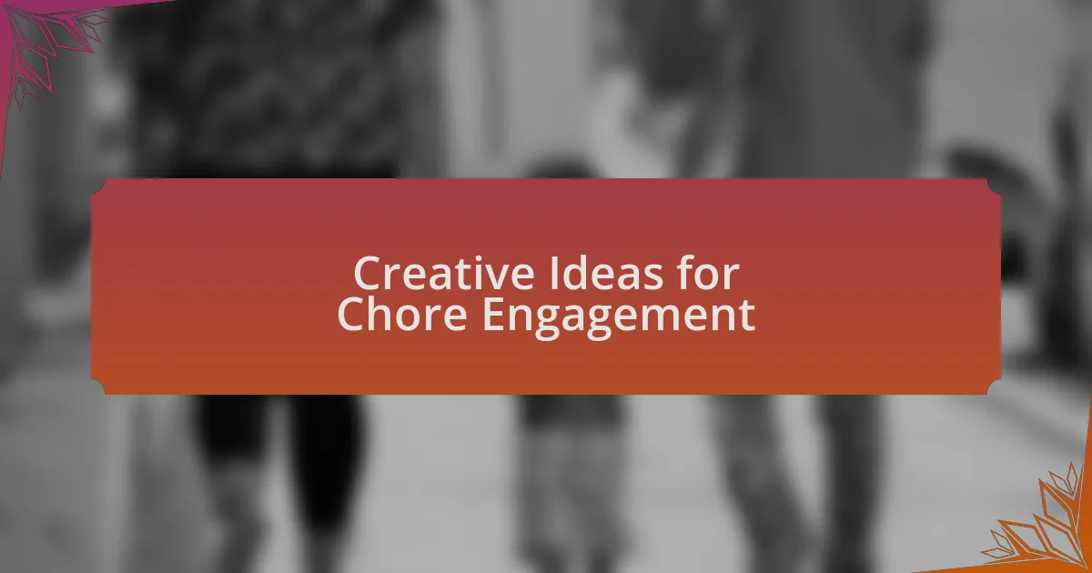 Creative Ideas for Chore Engagement