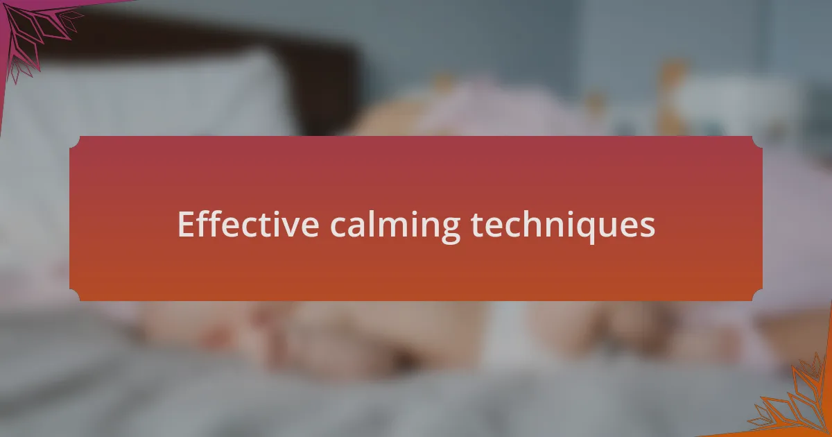 Effective calming techniques