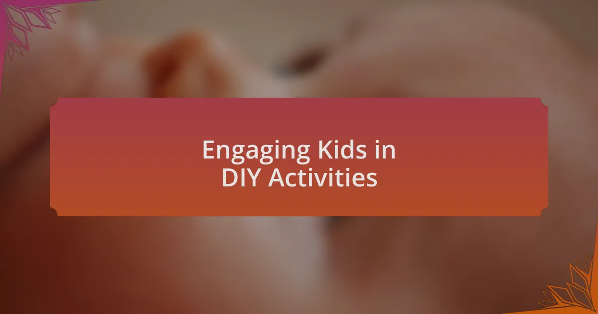 Engaging Kids in DIY Activities