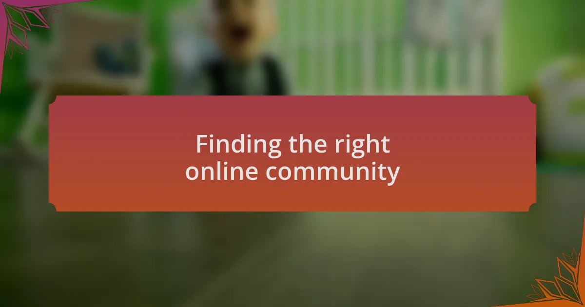 Finding the right online community