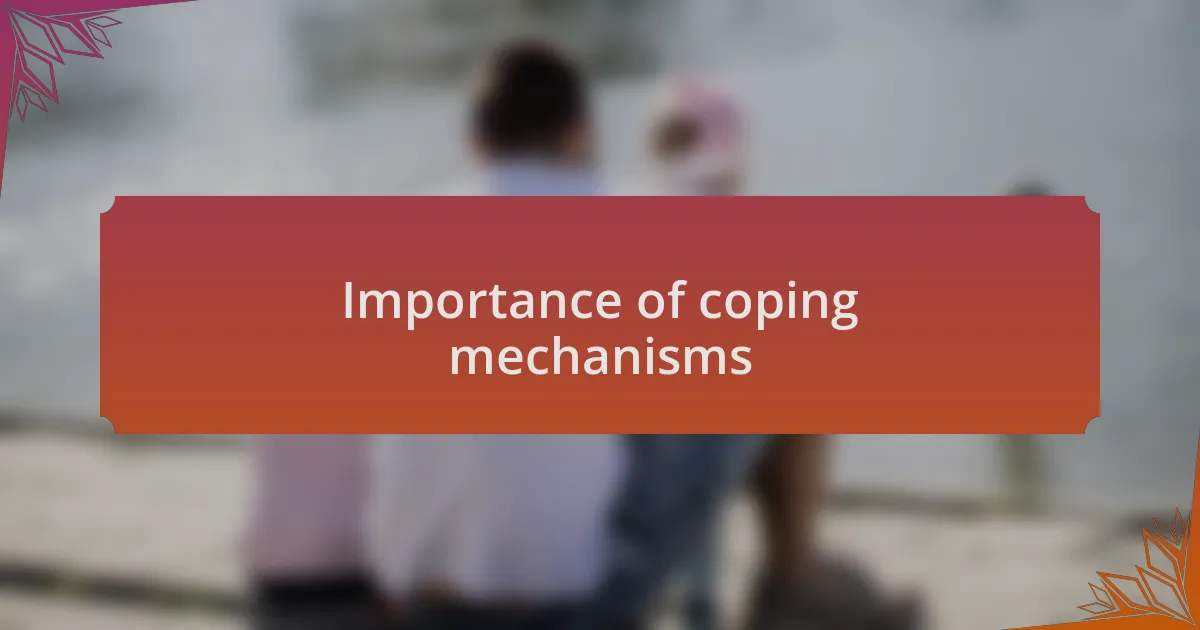 Importance of coping mechanisms