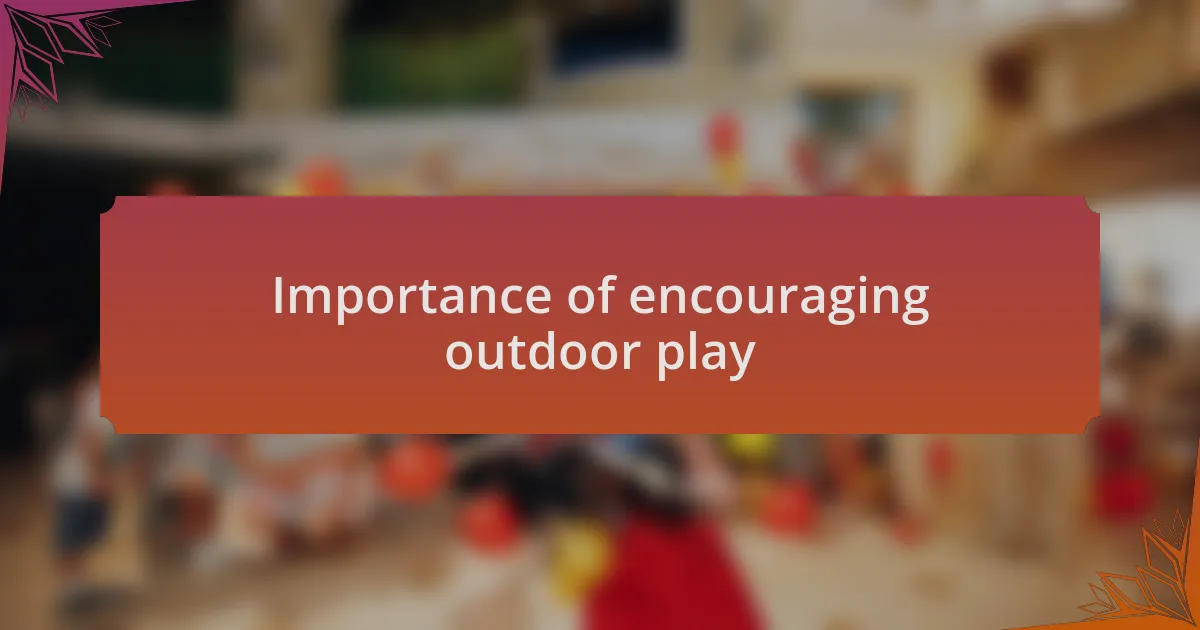 Importance of encouraging outdoor play