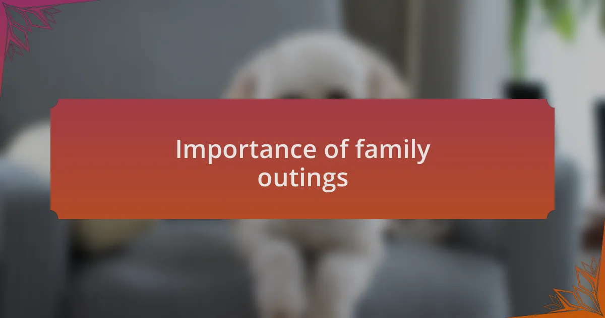Importance of family outings