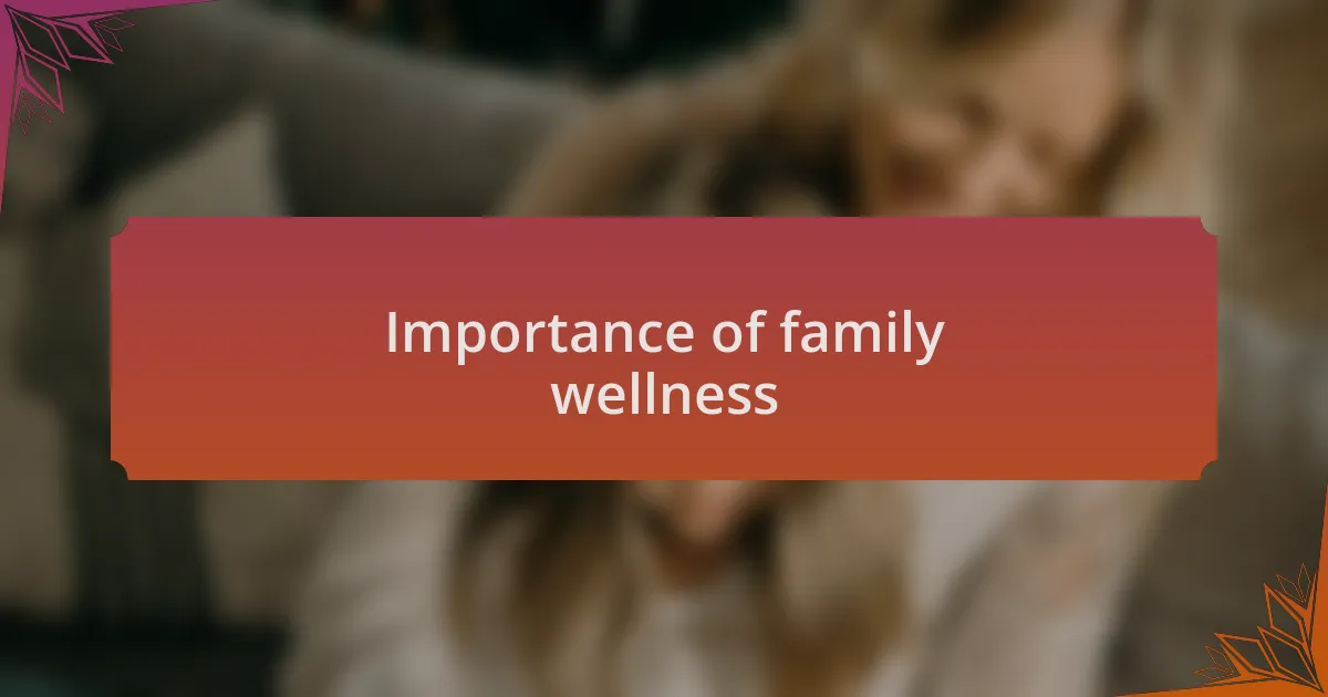 Importance of family wellness