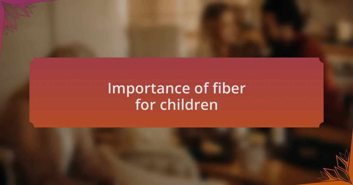 Importance of fiber for children
