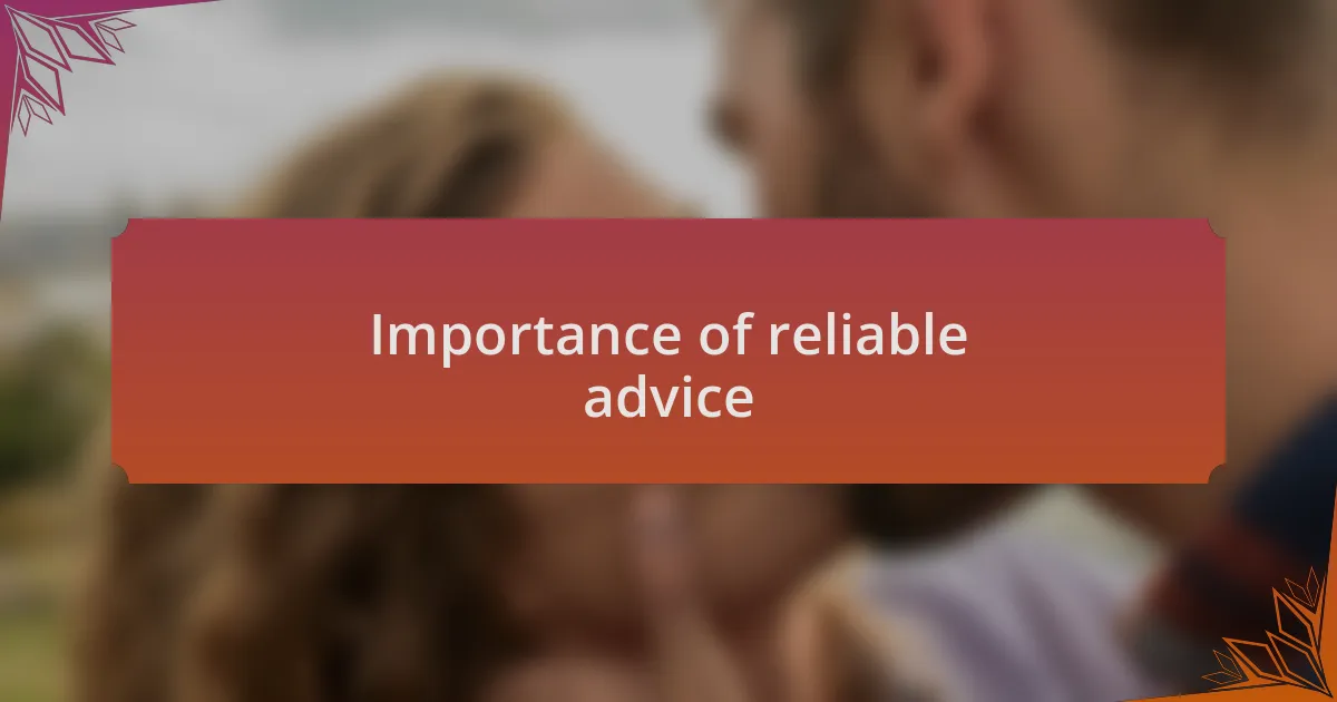 Importance of reliable advice
