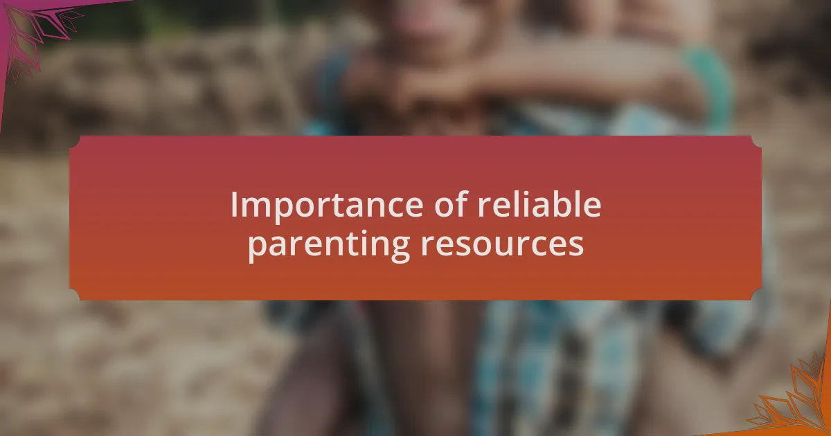 Importance of reliable parenting resources