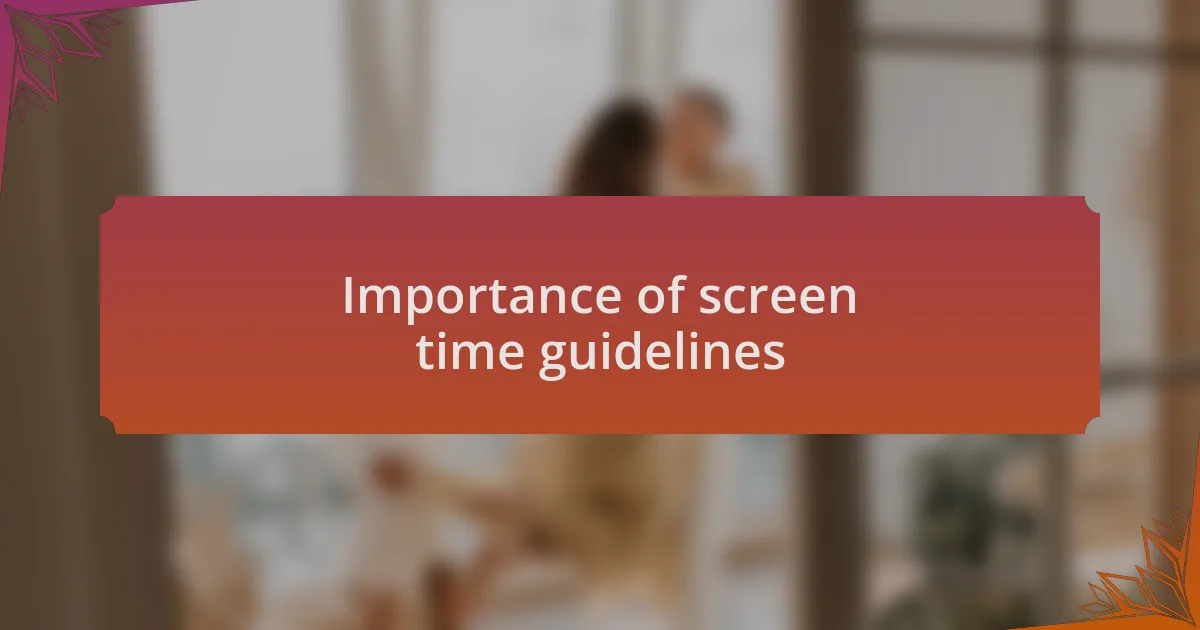 Importance of screen time guidelines
