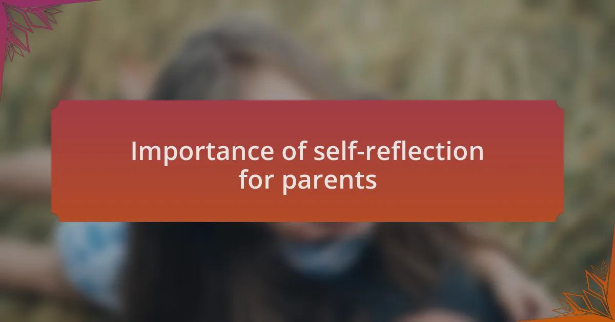 Importance of self-reflection for parents