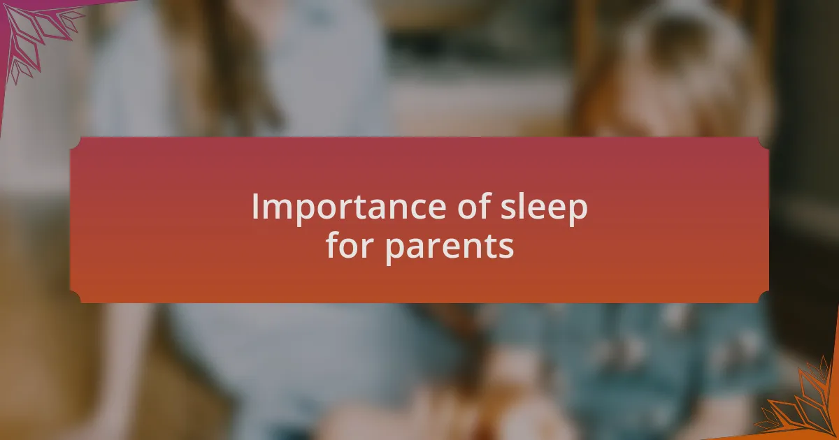 Importance of sleep for parents