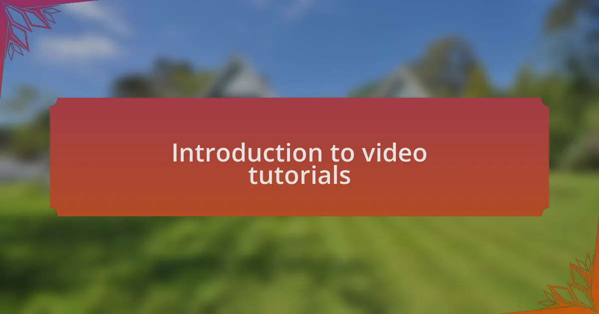 Introduction to video tutorials