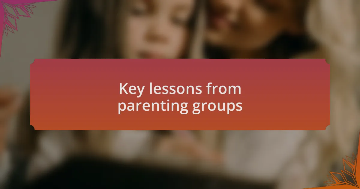 Key lessons from parenting groups