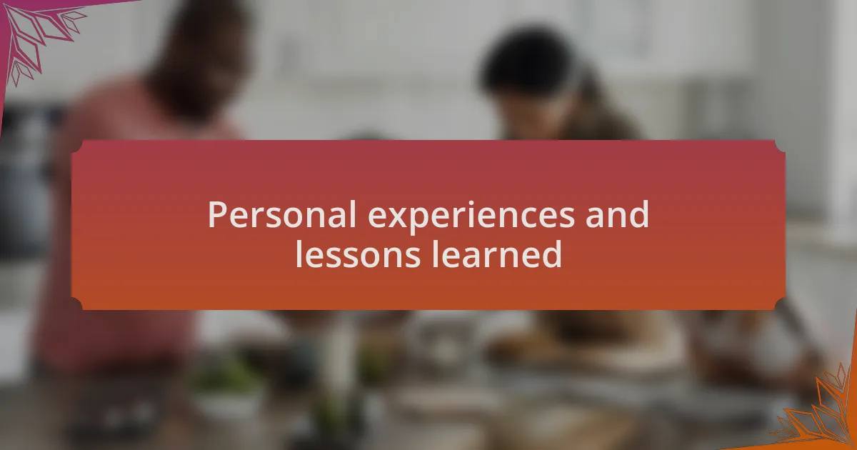 Personal experiences and lessons learned