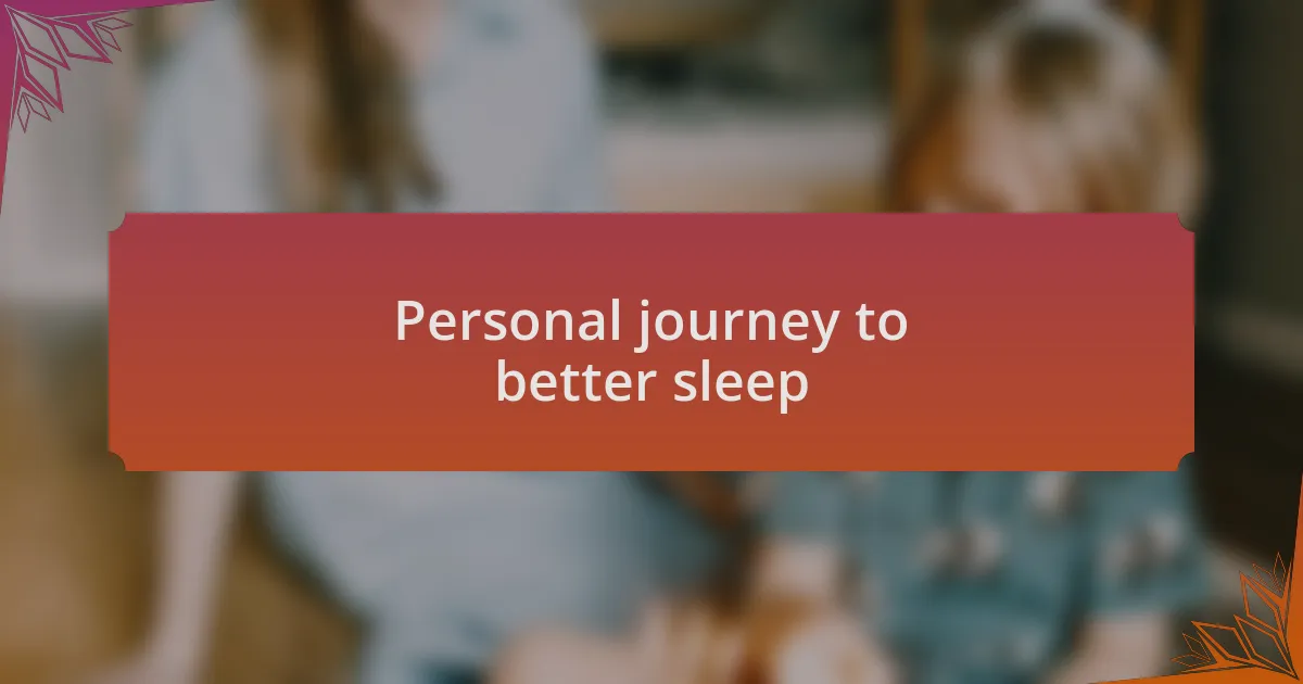 Personal journey to better sleep
