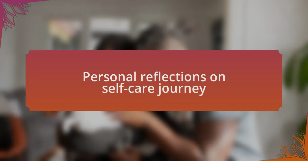 Personal reflections on self-care journey
