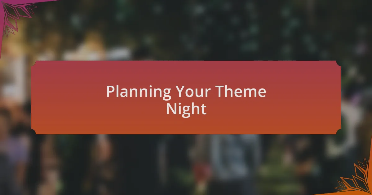 Planning Your Theme Night