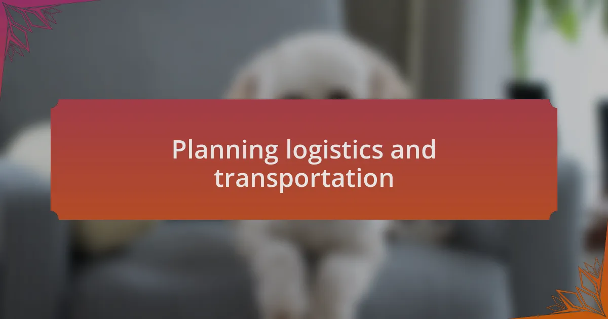 Planning logistics and transportation