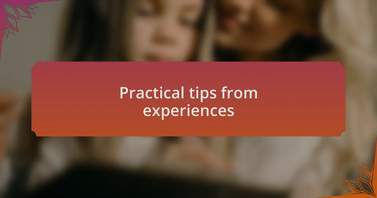 Practical tips from experiences