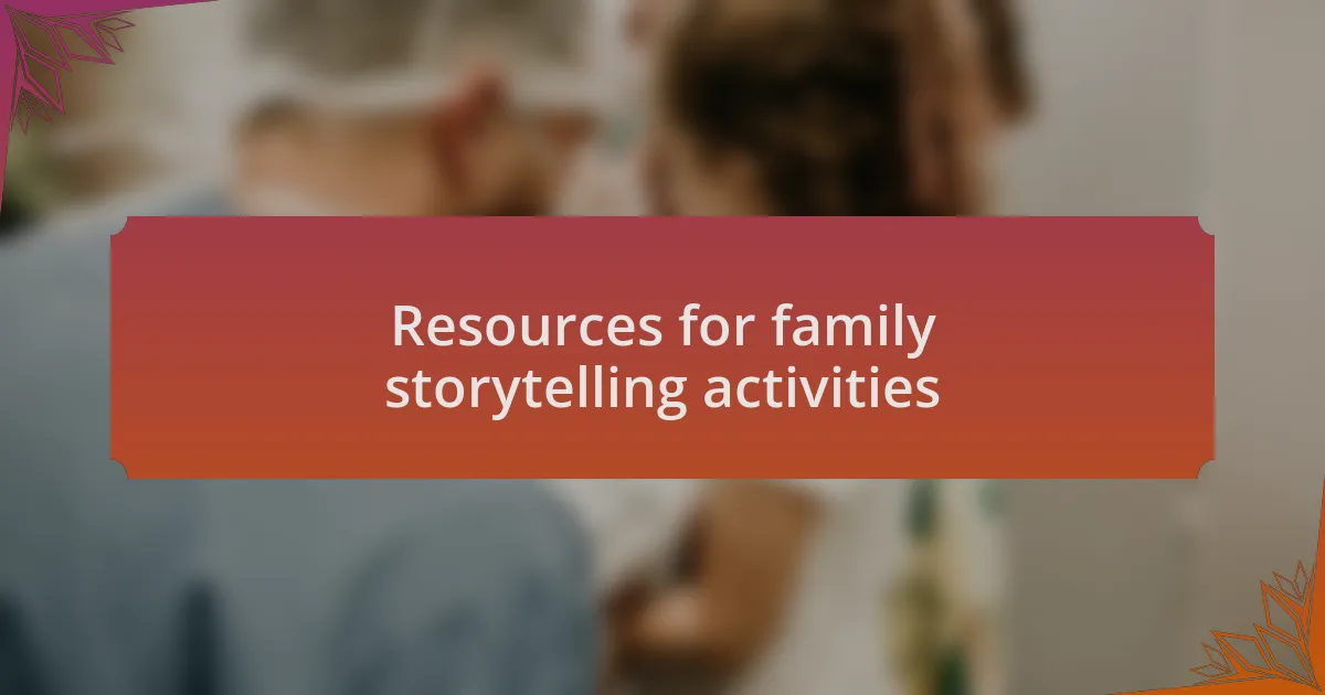Resources for family storytelling activities