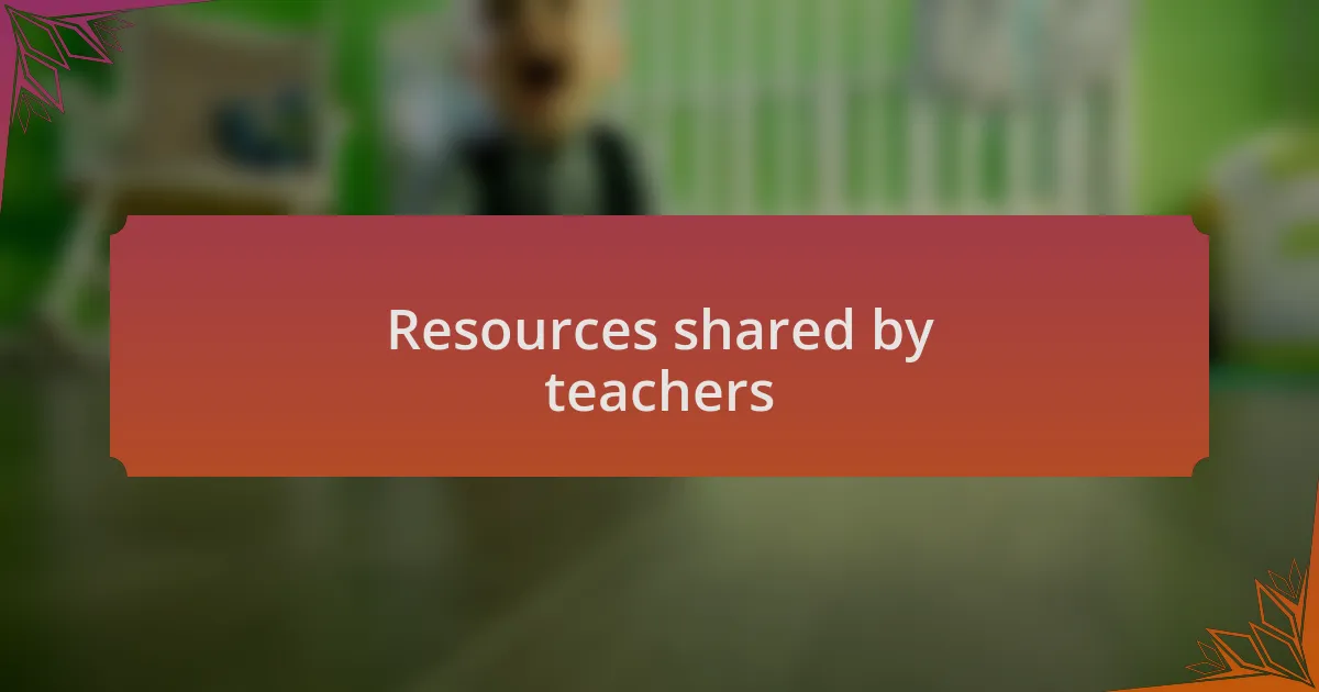 Resources shared by teachers