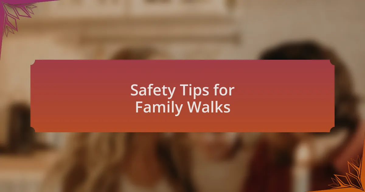 Safety Tips for Family Walks