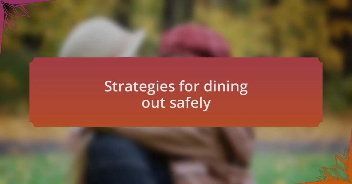 Strategies for dining out safely