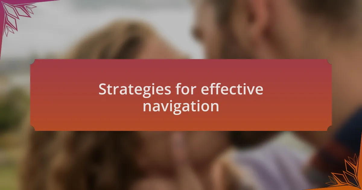 Strategies for effective navigation