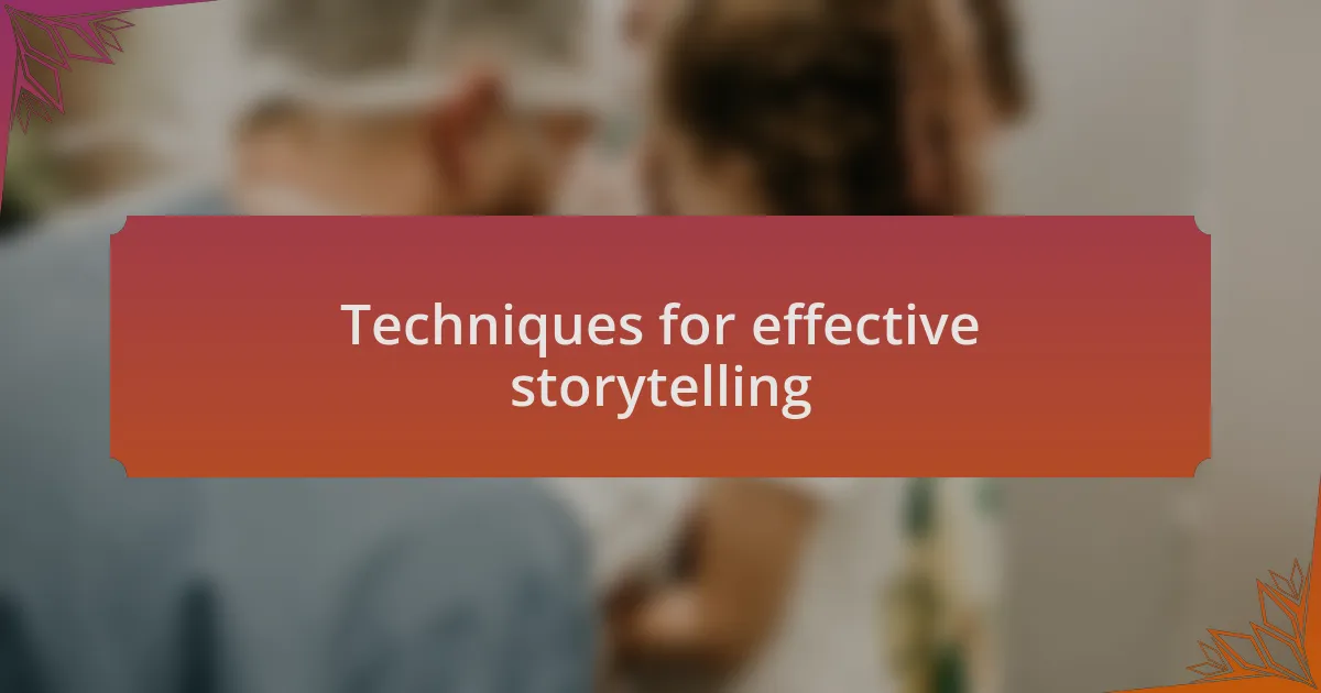 Techniques for effective storytelling