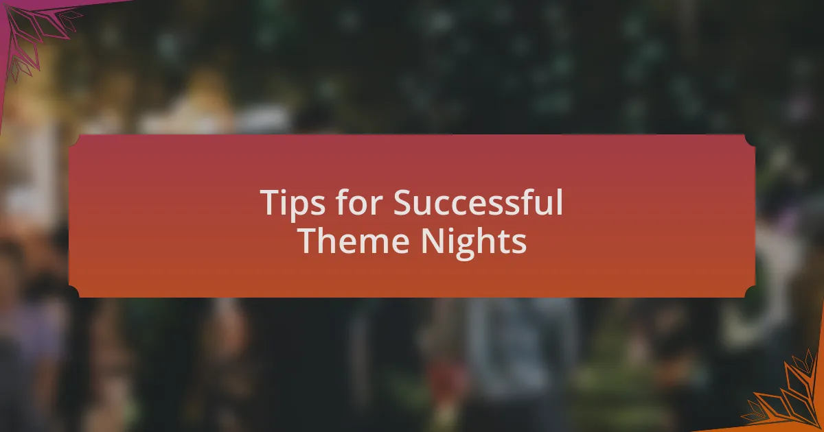 Tips for Successful Theme Nights