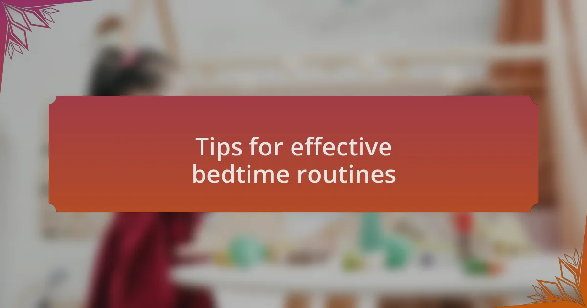 Tips for effective bedtime routines