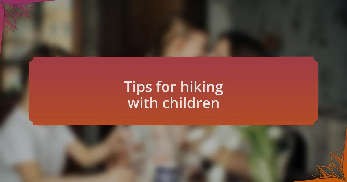 Tips for hiking with children