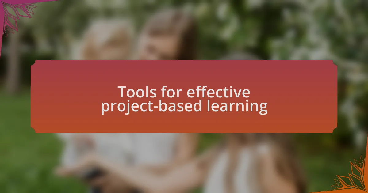Tools for effective project-based learning