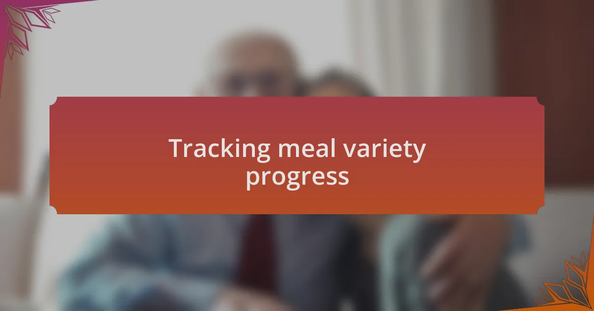 Tracking meal variety progress