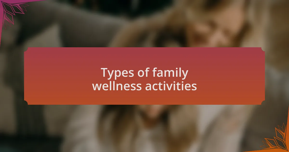 Types of family wellness activities