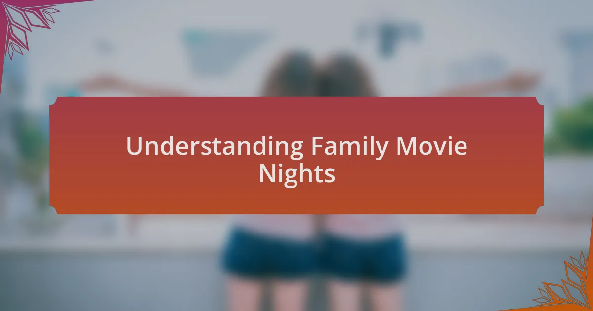 Understanding Family Movie Nights