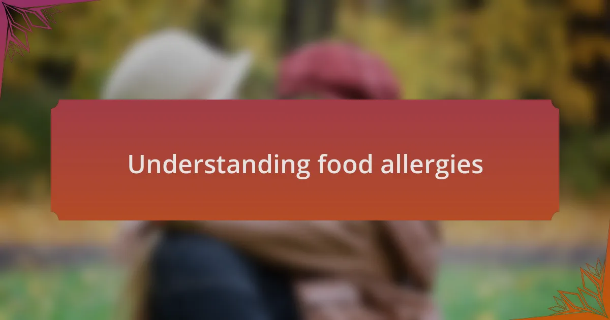 Understanding food allergies