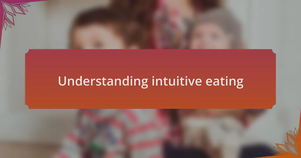 Understanding intuitive eating